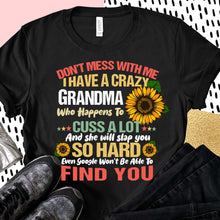 Load image into Gallery viewer, Don't Mess With Me I Have A Crazy Grandma