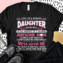 Load image into Gallery viewer, Yes I'm A Spoiled Daughter
