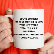 Load image into Gallery viewer, I'm Your Mother-In-Law Mug
